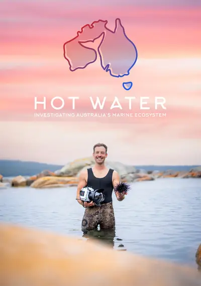 Poster for HOT WATER - INVESTIGATING AUSTRALIA'S MARINE ECOSYSTEM, directed by Ash Dunn, AFIN 2025